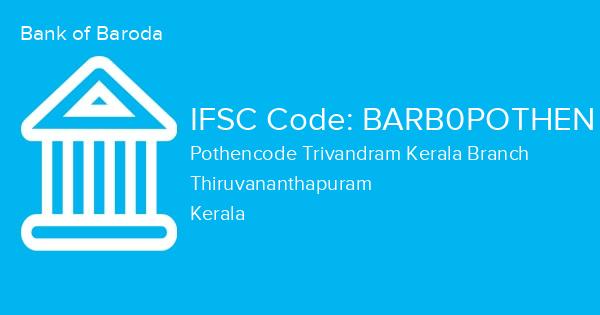 Bank of Baroda, Pothencode Trivandram Kerala Branch IFSC Code - BARB0POTHEN