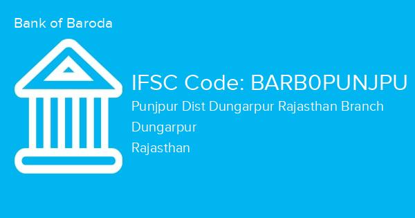 Bank of Baroda, Punjpur Dist Dungarpur Rajasthan Branch IFSC Code - BARB0PUNJPU