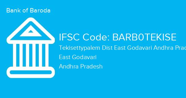 Bank of Baroda, Tekisettypalem Dist East Godavari Andhra Pradesh Branch IFSC Code - BARB0TEKISE