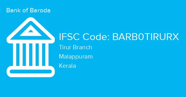 Bank of Baroda, Tirur Branch IFSC Code - BARB0TIRURX