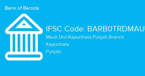 Bank of Baroda, Mauli Dist Kapurthala Punjab Branch IFSC Code - BARB0TRDMAU