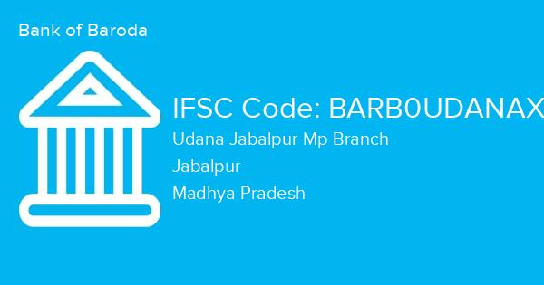 Bank of Baroda, Udana Jabalpur Mp Branch IFSC Code - BARB0UDANAX