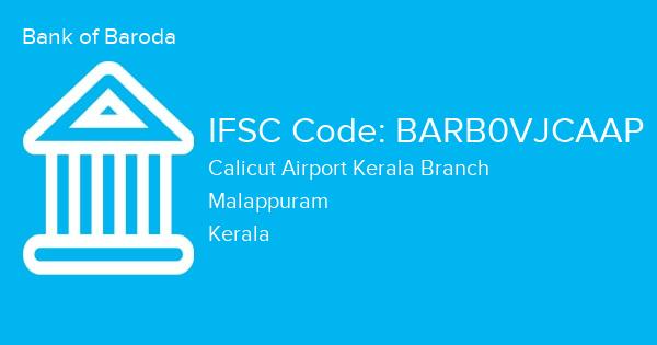 Bank of Baroda, Calicut Airport Kerala Branch IFSC Code - BARB0VJCAAP