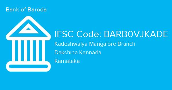 Bank of Baroda, Kadeshwalya Mangalore Branch IFSC Code - BARB0VJKADE