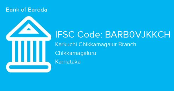 Bank of Baroda, Karkuchi Chikkamagalur Branch IFSC Code - BARB0VJKKCH