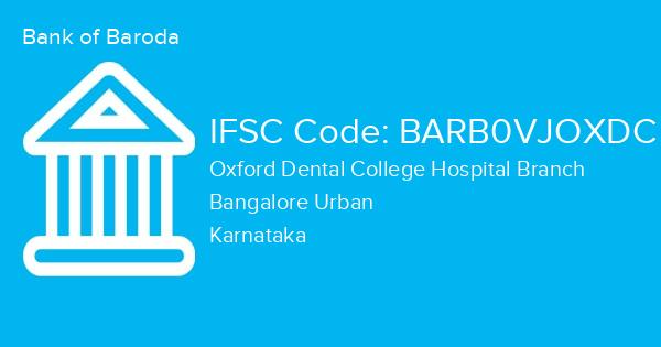Bank of Baroda, Oxford Dental College Hospital Branch IFSC Code - BARB0VJOXDC