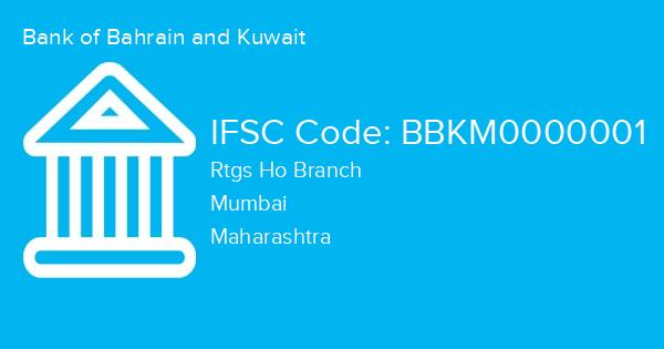 Bank of Bahrain and Kuwait, Rtgs Ho Branch IFSC Code - BBKM0000001