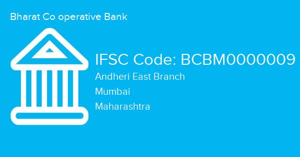 Bharat Co operative Bank, Andheri East Branch IFSC Code - BCBM0000009