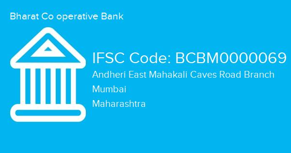 Bharat Co operative Bank, Andheri East Mahakali Caves Road Branch IFSC Code - BCBM0000069