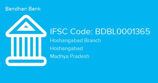 Bandhan Bank, Hoshangabad Branch IFSC Code - BDBL0001365