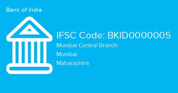 Bank of India, Mumbai Central Branch IFSC Code - BKID0000005