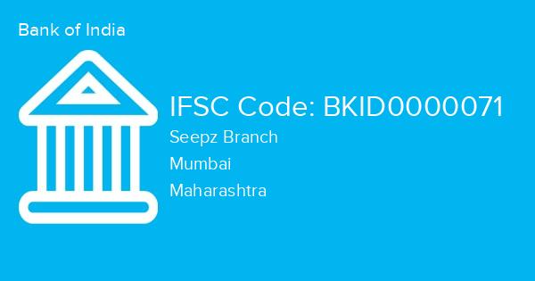 Bank of India, Seepz Branch IFSC Code - BKID0000071