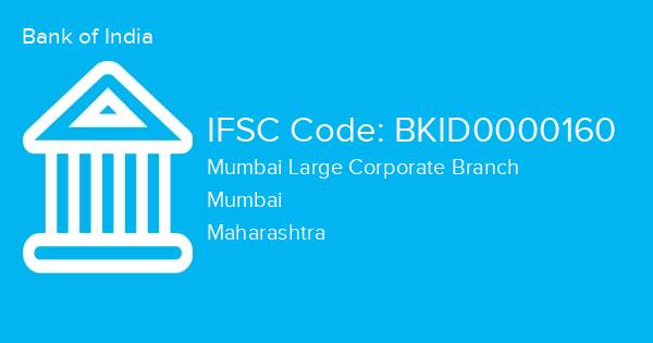 Bank of India, Mumbai Large Corporate Branch IFSC Code - BKID0000160