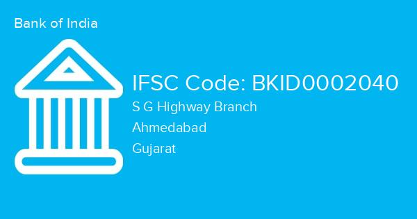 Bank of India, S G Highway Branch IFSC Code - BKID0002040