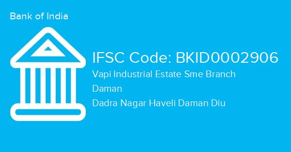 Bank of India, Vapi Industrial Estate Sme Branch IFSC Code - BKID0002906