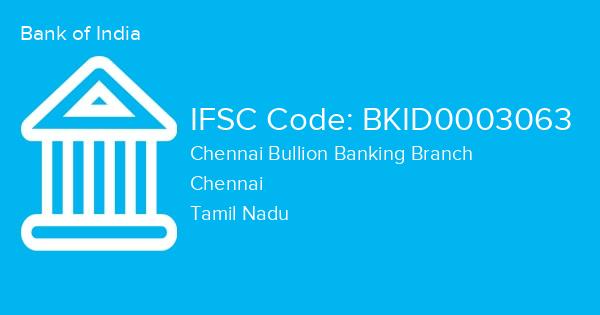 Bank of India, Chennai Bullion Banking Branch IFSC Code - BKID0003063
