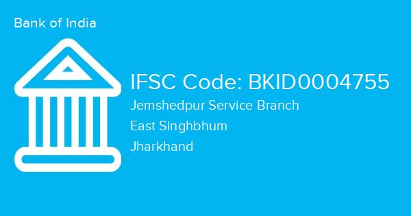 Bank of India, Jemshedpur Service Branch IFSC Code - BKID0004755