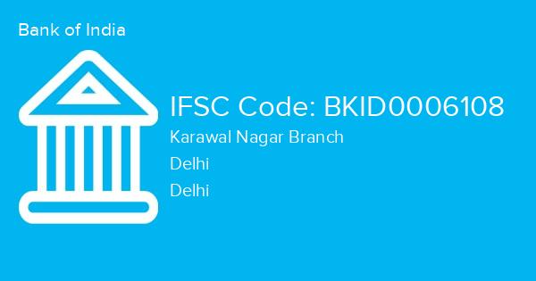 Bank of India, Karawal Nagar Branch IFSC Code - BKID0006108