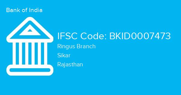 Bank of India, Ringus Branch IFSC Code - BKID0007473