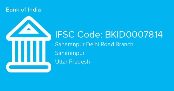 Bank of India, Saharanpur Delhi Road Branch IFSC Code - BKID0007814