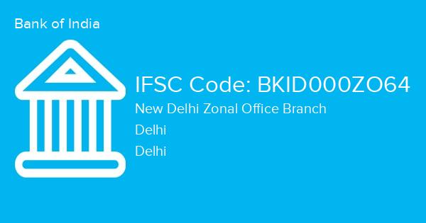 Bank of India, New Delhi Zonal Office Branch IFSC Code - BKID000ZO64