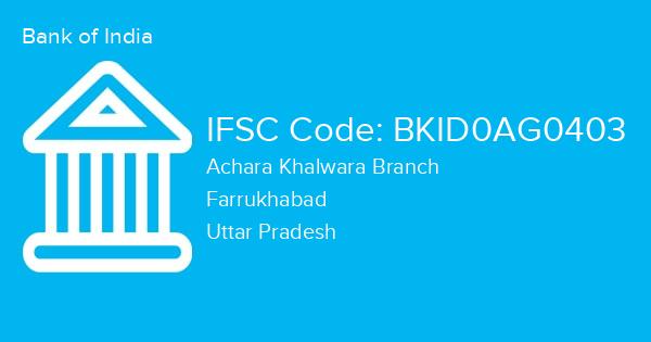 Bank of India, Achara Khalwara Branch IFSC Code - BKID0AG0403
