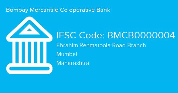 Bombay Mercantile Co operative Bank, Ebrahim Rehmatoola Road Branch IFSC Code - BMCB0000004