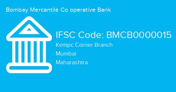 Bombay Mercantile Co operative Bank, Kempc Corner Branch IFSC Code - BMCB0000015