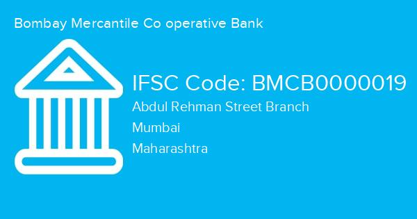 Bombay Mercantile Co operative Bank, Abdul Rehman Street Branch IFSC Code - BMCB0000019