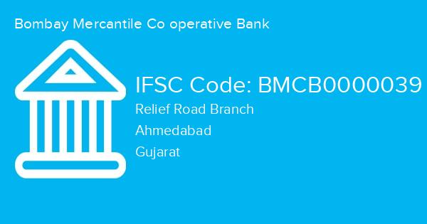 Bombay Mercantile Co operative Bank, Relief Road Branch IFSC Code - BMCB0000039