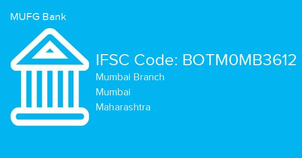 MUFG Bank, Mumbai Branch IFSC Code - BOTM0MB3612
