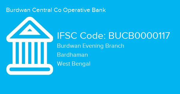 Burdwan Central Co Operative Bank, Burdwan Evening Branch IFSC Code - BUCB0000117