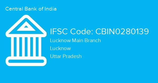 Central Bank of India, Lucknow Main Branch IFSC Code - CBIN0280139