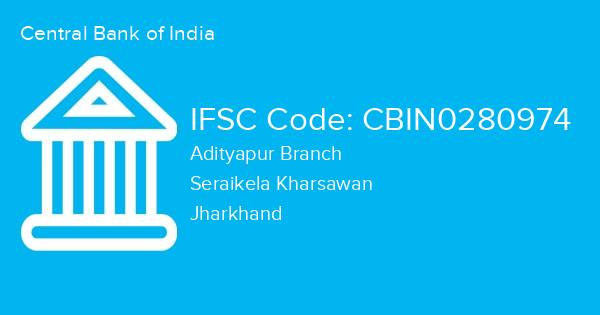 Central Bank of India, Adityapur Branch IFSC Code - CBIN0280974