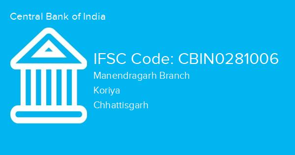 Central Bank of India, Manendragarh Branch IFSC Code - CBIN0281006