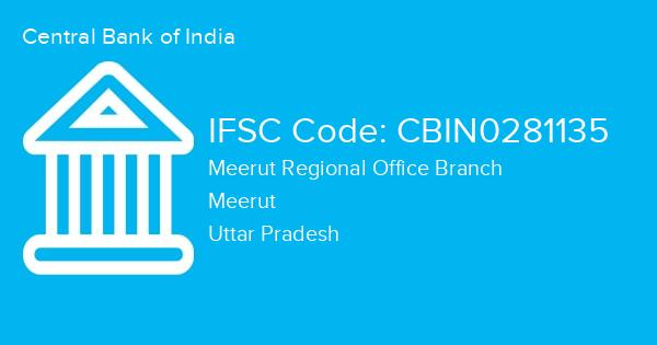 Central Bank of India, Meerut Regional Office Branch IFSC Code - CBIN0281135