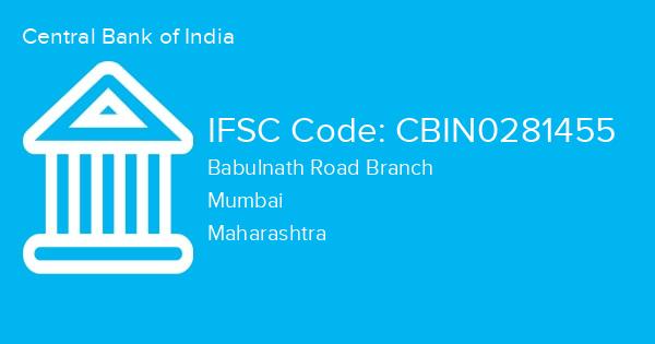 Central Bank of India, Babulnath Road Branch IFSC Code - CBIN0281455