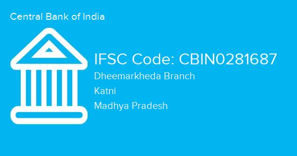 Central Bank of India, Dheemarkheda Branch IFSC Code - CBIN0281687