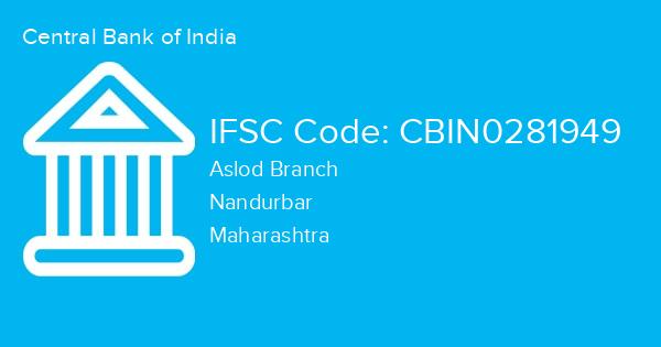 Central Bank of India, Aslod Branch IFSC Code - CBIN0281949