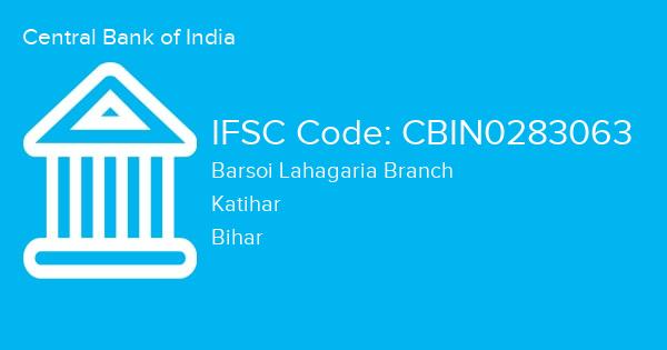 Central Bank of India, Barsoi Lahagaria Branch IFSC Code - CBIN0283063