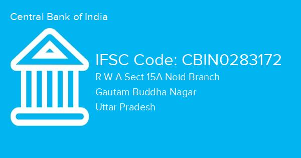 Central Bank of India, R W A Sect 15A Noid Branch IFSC Code - CBIN0283172