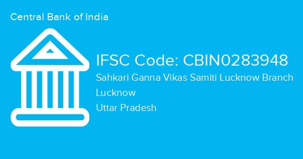 Central Bank of India, Sahkari Ganna Vikas Samiti Lucknow Branch IFSC Code - CBIN0283948