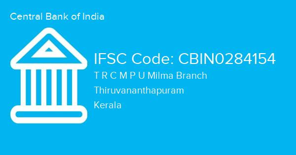 Central Bank of India, T R C M P U Milma Branch IFSC Code - CBIN0284154
