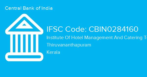 Central Bank of India, Institute Of Hotel Management And Catering Technology Kovalam Branch IFSC Code - CBIN0284160