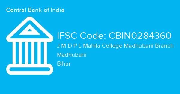 Central Bank of India, J M D P L Mahila College Madhubani Branch IFSC Code - CBIN0284360