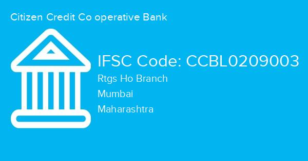 Citizen Credit Co operative Bank, Rtgs Ho Branch IFSC Code - CCBL0209003