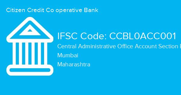 Citizen Credit Co operative Bank, Central Administrative Office Account Section Branch IFSC Code - CCBL0ACC001