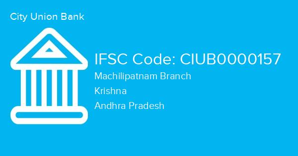 City Union Bank, Machilipatnam Branch IFSC Code - CIUB0000157