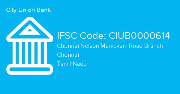 City Union Bank, Chennai Nelson Manickam Road Branch IFSC Code - CIUB0000614