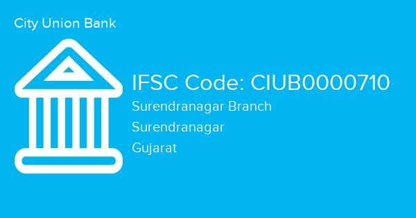 City Union Bank, Surendranagar Branch IFSC Code - CIUB0000710